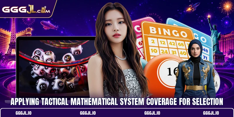 Applying tactical mathematical system coverage for selection Applying tactical mathematical system coverage for selection