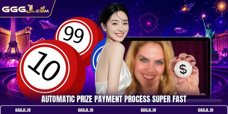 Automatic prize payment process super fast Automatic prize payment process super fast