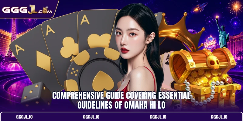 Comprehensive guide covering essential guidelines of Omaha Hi Lo Comprehensive guide covering essential guidelines of Omaha Hi Lo