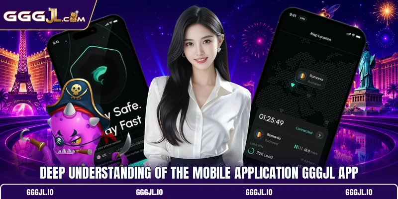 Deep understanding of the mobile application GGGJL app
