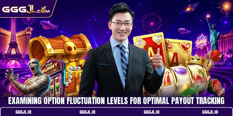 Examining option fluctuation levels for optimal payout tracking