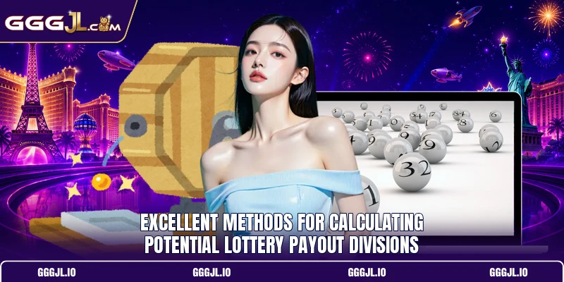 Excellent methods for calculating potential lottery payout divisions