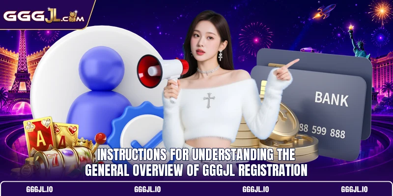 Instructions for understanding the general overview of GGGJL registration