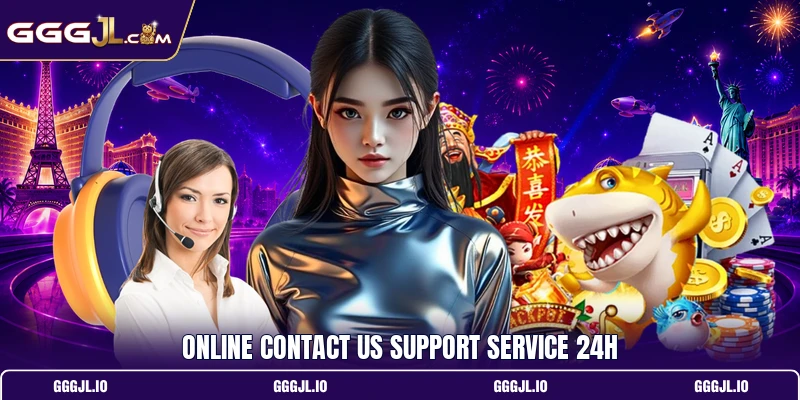Online contact us support service 24h Online contact us support service 24h