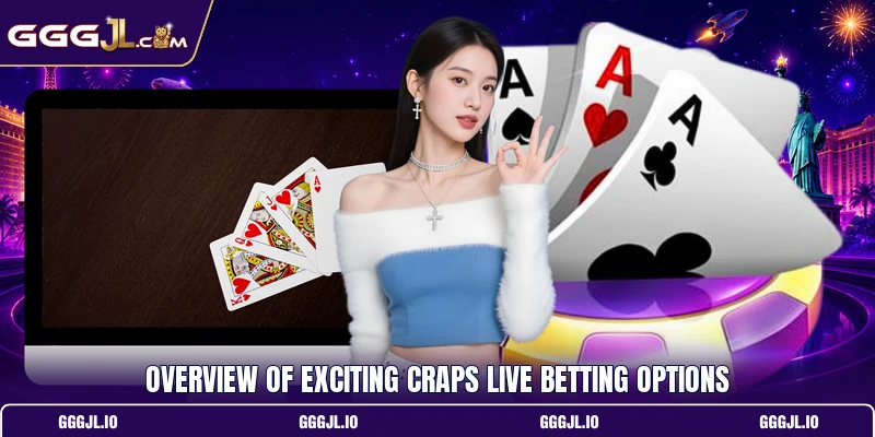 Overview of exciting craps live betting options Overview of exciting craps live betting options
