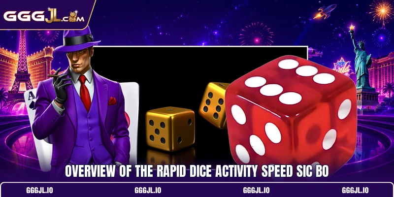 Overview of the rapid dice activity speed sic bo Overview of the rapid dice activity speed sic bo
