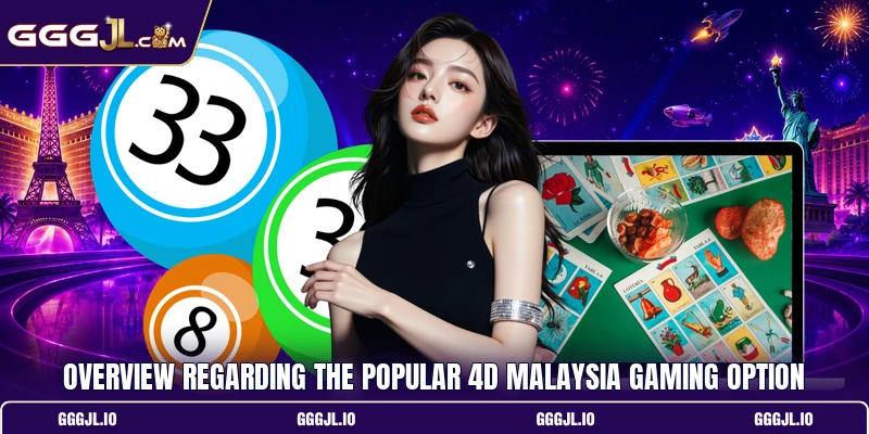 Overview regarding the popular 4d malaysia gaming option