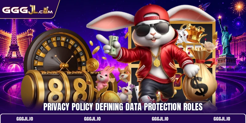 Privacy policy defining data protection roles