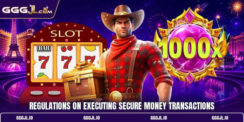 Regulations on executing secure money transactions