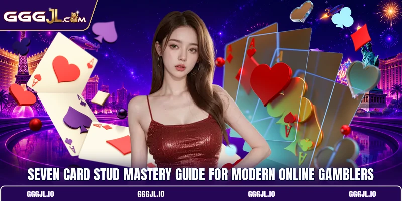 Seven Card Stud Mastery Guide For Modern Online Gamblers