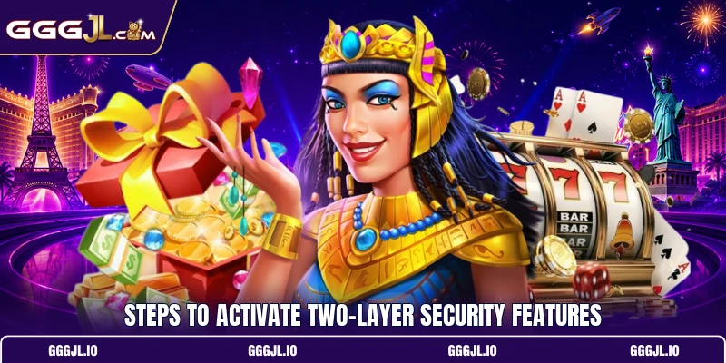 Steps to activate two-layer security features